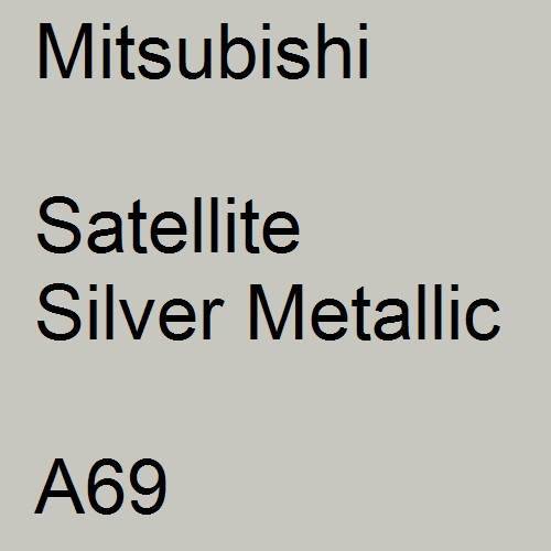 Mitsubishi, Satellite Silver Metallic, A69.